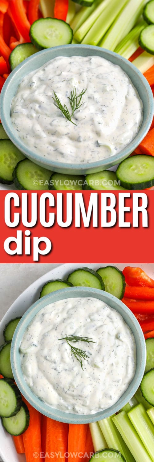 light and creamy Cucumber Dip in a bowl and with veggies on a plate with a title