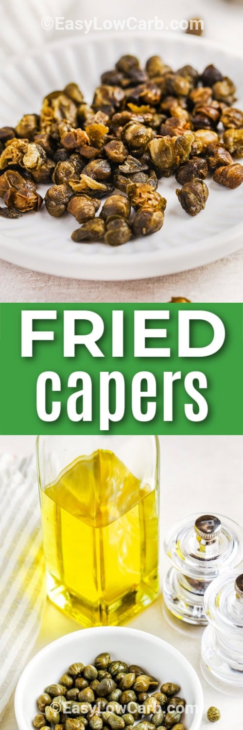 ingredients for Fried Capers and Fried Capers on a plate with a title