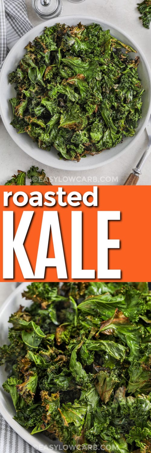 Roasted Kale in a bowl and close up with a title