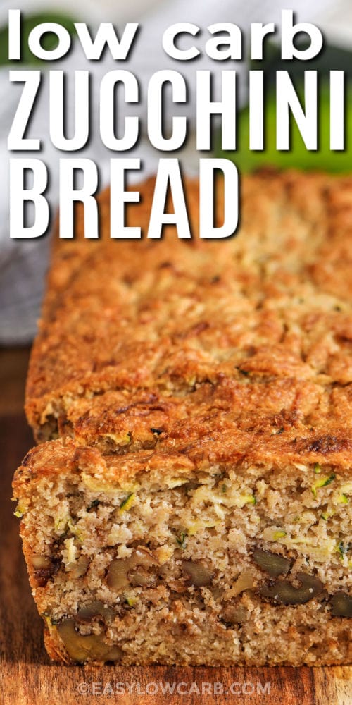 low carb Keto Zucchini Bread with a title