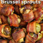Bacon wrapped brussel sprouts appetizer on a plate with writing