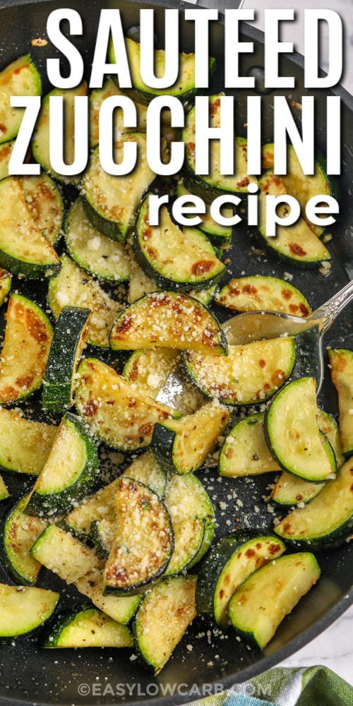 parmesan Sauteed Zucchini Recipe in the pan with a spoon and writing