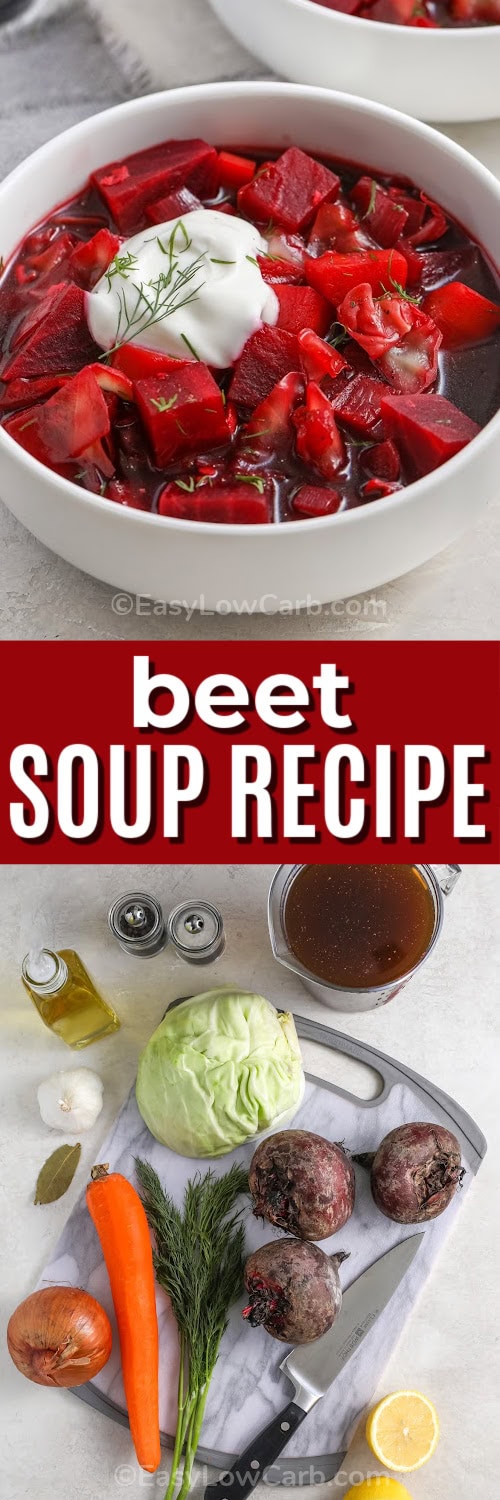 top image - beet soup in a bowl. Bottom image - ingredients to make beet soup with a title