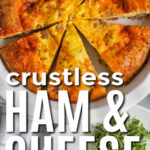 baked Crustless Ham and Cheese Quiche with a piece on a plate with writing
