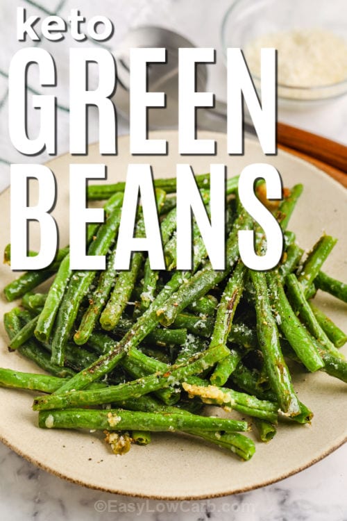 plated Oven Roasted Green Beans with parmesan with a title