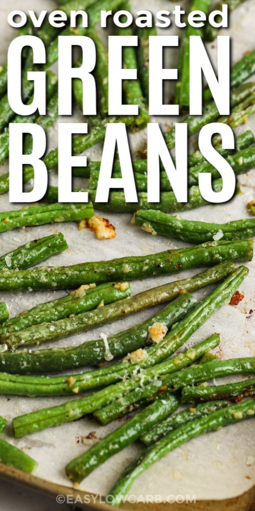 Oven Roasted Green Beans with parmesan on a sheet pan with writing