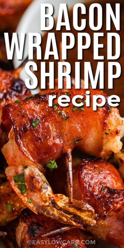 close up of Bacon Wrapped Shrimp Recipe on a skewer with writing