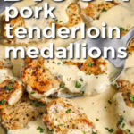 close up of Creamy Dijon Pork Tenderloin Medallions in a pan with writing