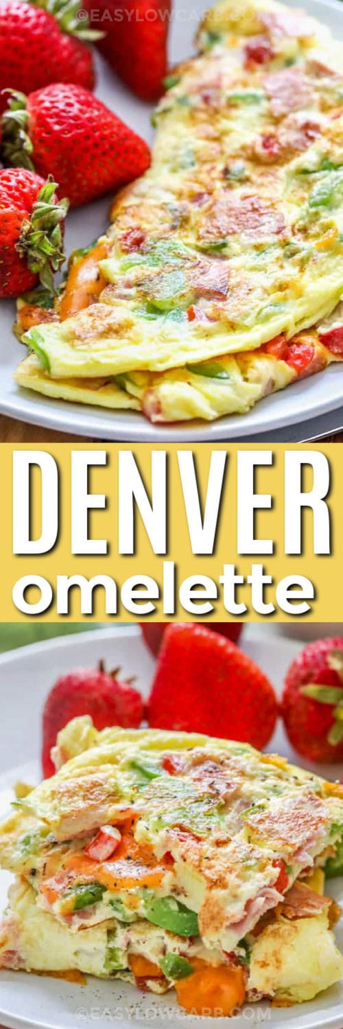 Denver Omelette Recipe cooked on a plate and bottom photo sliced in a stack with strawberries and a title