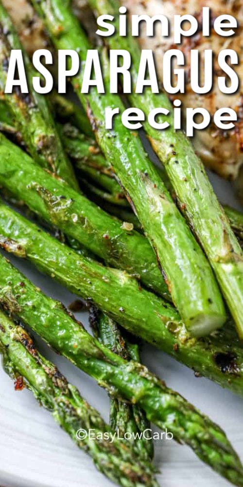 close up of Simple Asparagus Recipe with writing