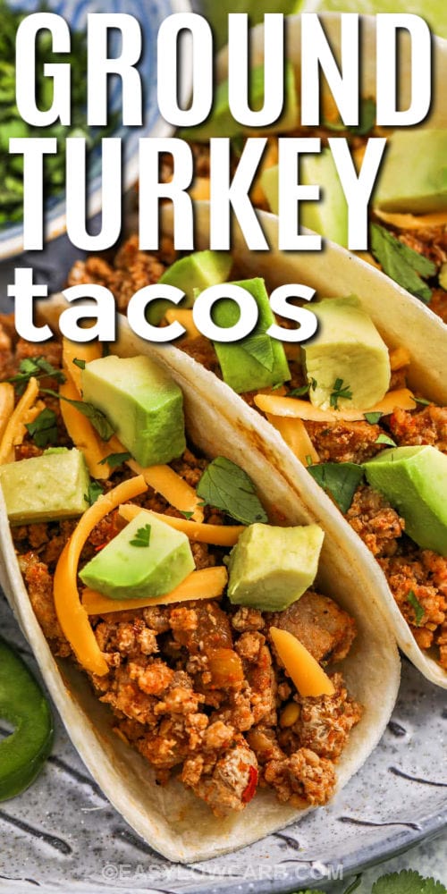 close up of Ground Turkey Tacos with avocado with writing