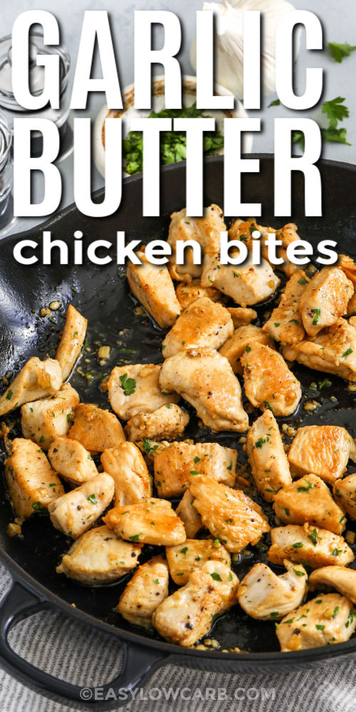 pan of Garlic Butter Chicken Bites with a title