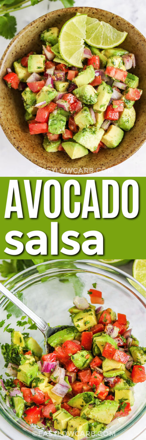 mixing Avocado Salsa in a bowl and plated dish with lime and writing