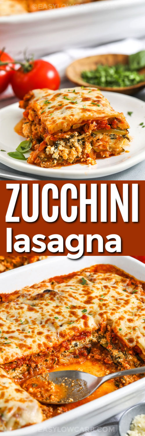 Zucchini lasagna recipe in a casserole dish and a slice plated with a title