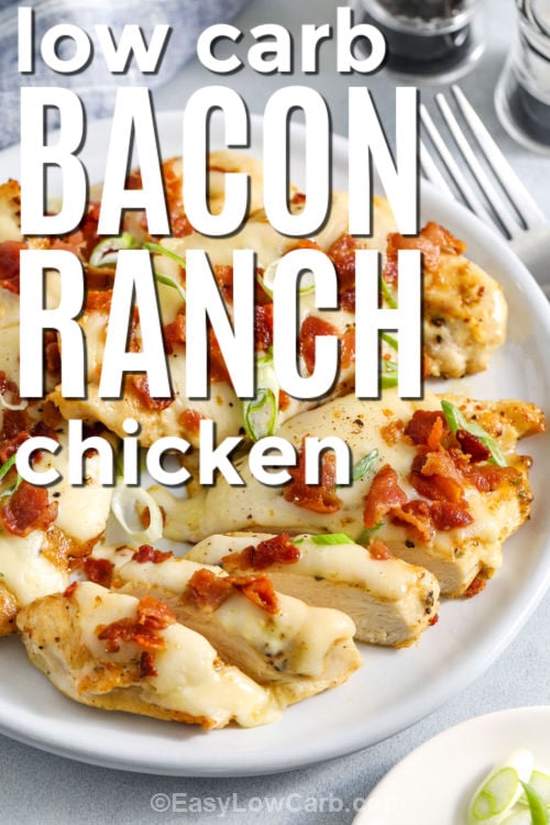 low carb Bacon Ranch Chicken with writing