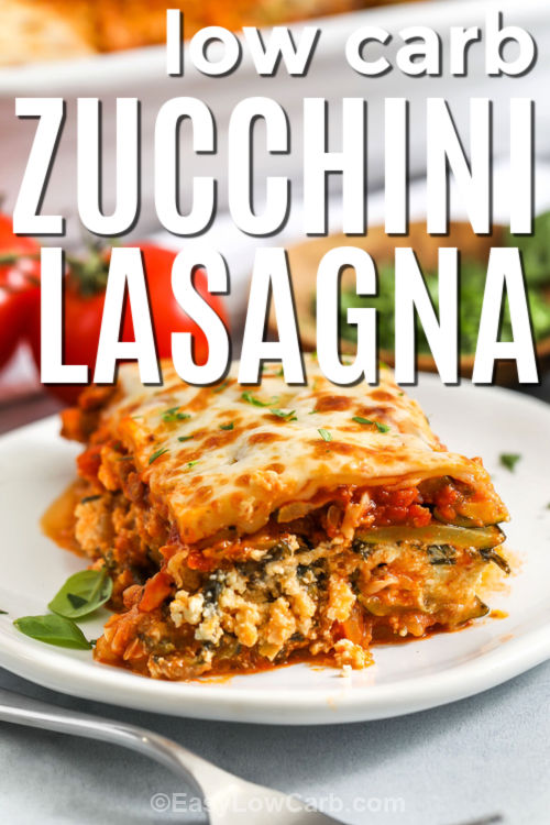 low carb Zucchini Lasagna recips on a plate with writing