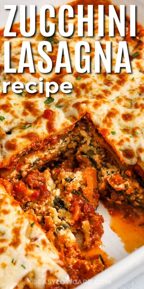 Zucchini lasagna recipe in a baking with a portion missing and writing