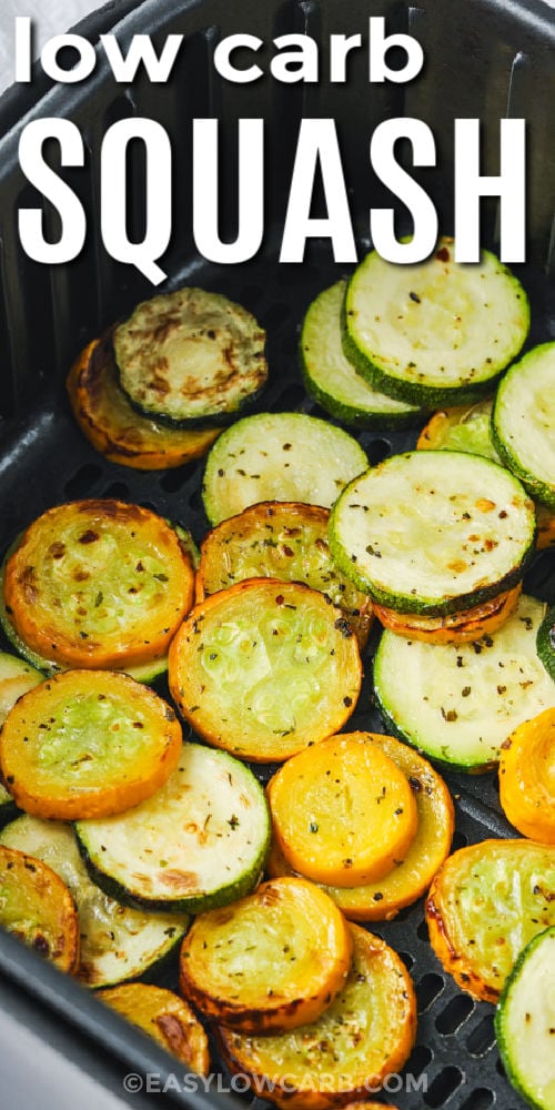 low carb Air Fryer Squash in the air fryer with a title