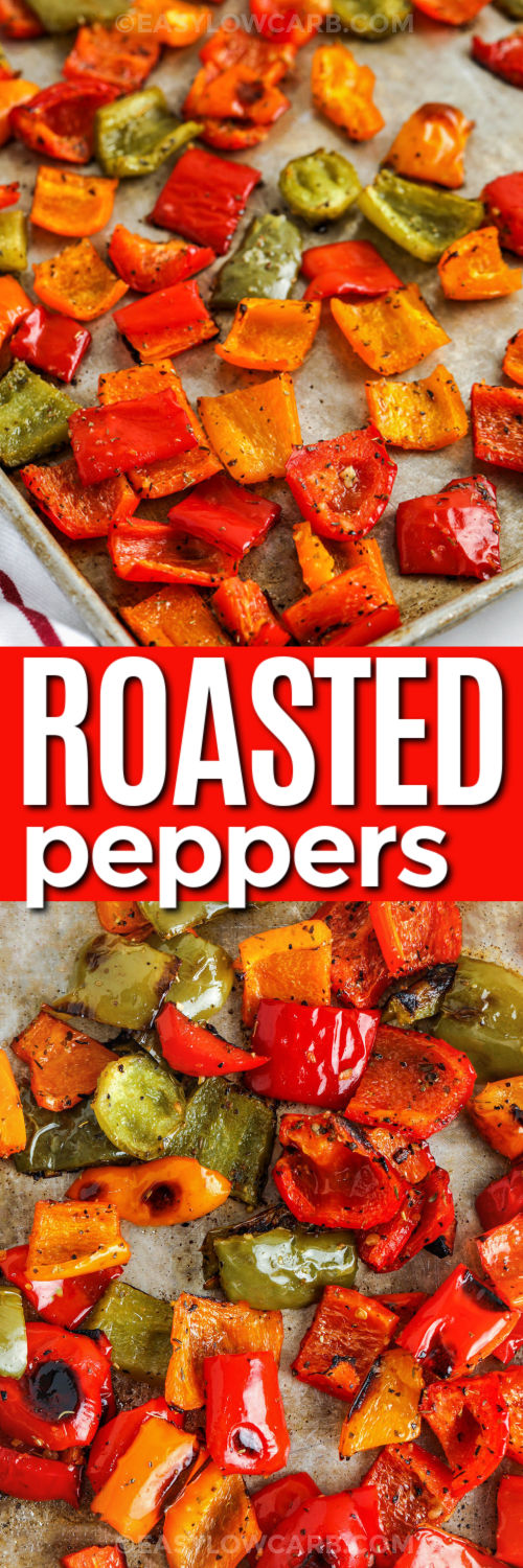 Roasted Peppers Recipe on a sheet pan and close up photo with a title