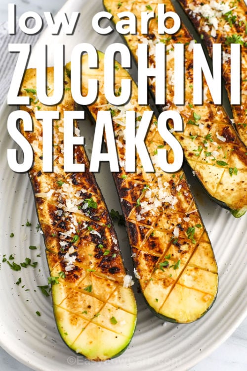 low carb Zucchini Steaks with writing