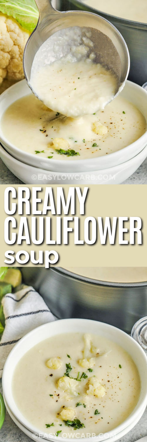 pouring Creamy Cauliflower Soup in a bowl and photo of plated dish with a title