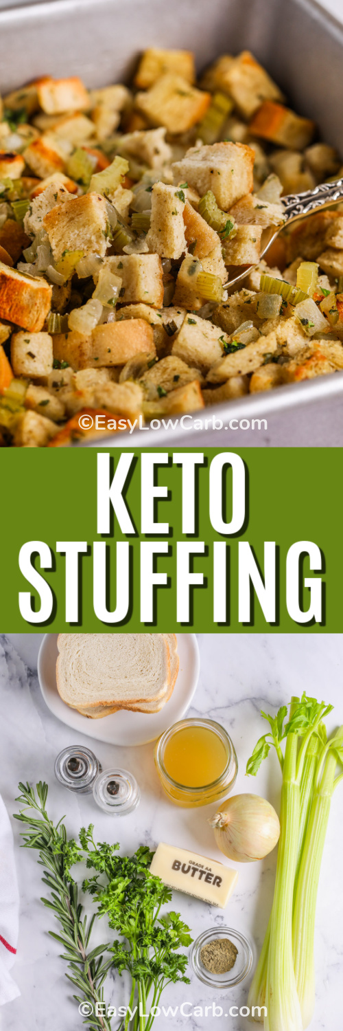 Keto stuffing combines buttery vegetables with toasted keto bread cubes, aromatic poultry seasoning, and fresh parsley and rosemary. Savory chicken broth binds it together, creating a moist, flavorful dish. Perfect for holiday dinners or Thanksgiving, this low carb recipe is easy to make and delivers all the traditional flavors of stuffing in a lighter, healthier version everyone will love. #easylowcarb top image - keto stuffing prepared in a pan. Bottom image - ingredients to make keto stuffing with a title