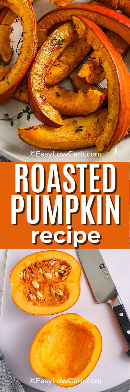 This roasted pumpkin recipe is an easy, wholesome way to bring fall flavors to your table. It’s packed with fiber, naturally low in carbs, and full of vitamins. Roasting brings out its subtle sweetness and gives it a rich, satisfying texture. Use it as a side, mix into grain-free bowls, or add to soups and salads. It’s budget-friendly, festive, and perfect for meal prep too! #easylowcarb plated roasted pumpkin recipe, and pumpkin sliced open under the title