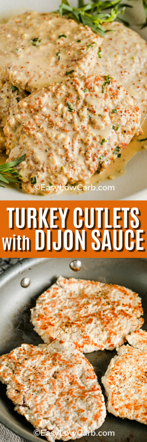 turkey cutlets with dijon sauce on a plate, and turkey cutlets being cooked in a pan under the title