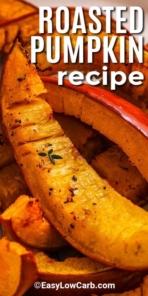 This roasted pumpkin recipe is a delicious way to enjoy seasonal produce with minimal effort. It comes out of the oven with golden, caramelized edges and a soft, tender center. Naturally low in carbs and rich in fiber and nutrients, it’s a healthy addition to your fall meals. Add a sprinkle of cinnamon for sweetness or fresh herbs for a savory twist. It’s easy to customize and always tasty. #easylowcarb roasted pumpkin recipe with a title