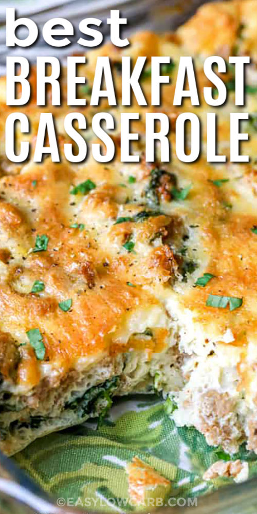 The best breakfast casserole is made with tender eggs, creamy cottage cheese, fresh spinach, and colorful peppers. The combination of whipped egg whites and hearty vegetables creates a light and flavorful. This casserole is great for brunch gatherings or weekday breakfasts and can be frozen in portions for quick reheating. The melted cheddar adds the perfect finishing touch. #easylowcarb close up of Best Breakfast Casserole with a piece taken out and writing