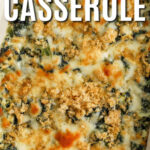 Spinach Casserole in the casserole dish