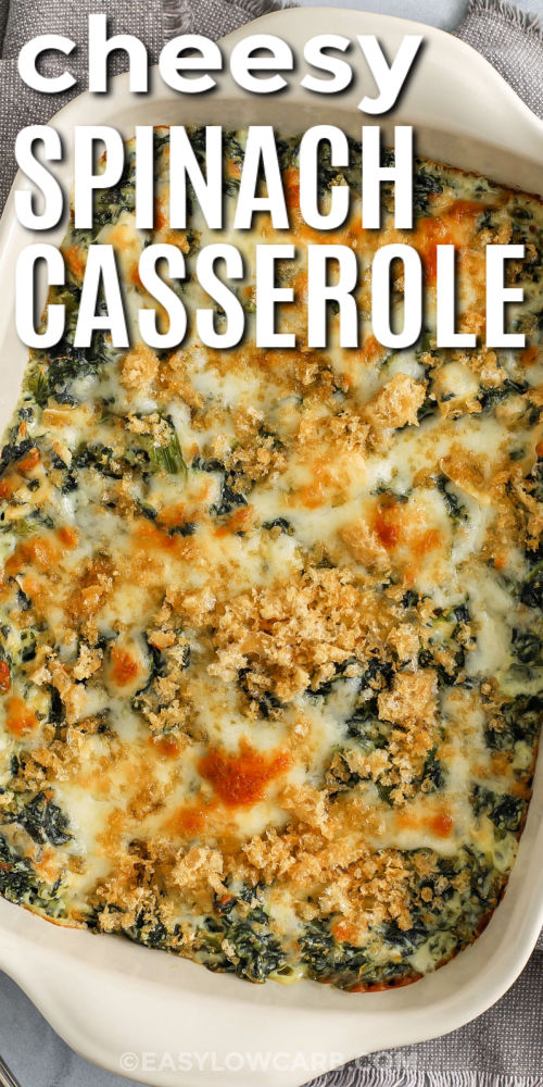 Spinach casserole starts with creamed spinach mixed with cream cheese for a simple baked dish that's delicious and easy to make. The layers melt together and create a cozy flavor that reminds you of old-fashioned dinner sides. This dish is great for any holiday meal or potluck and adds a cheesy touch that brings comfort to the table. It is a tasty way to serve veggies. #easylowcarb Spinach Casserole in the casserole dish