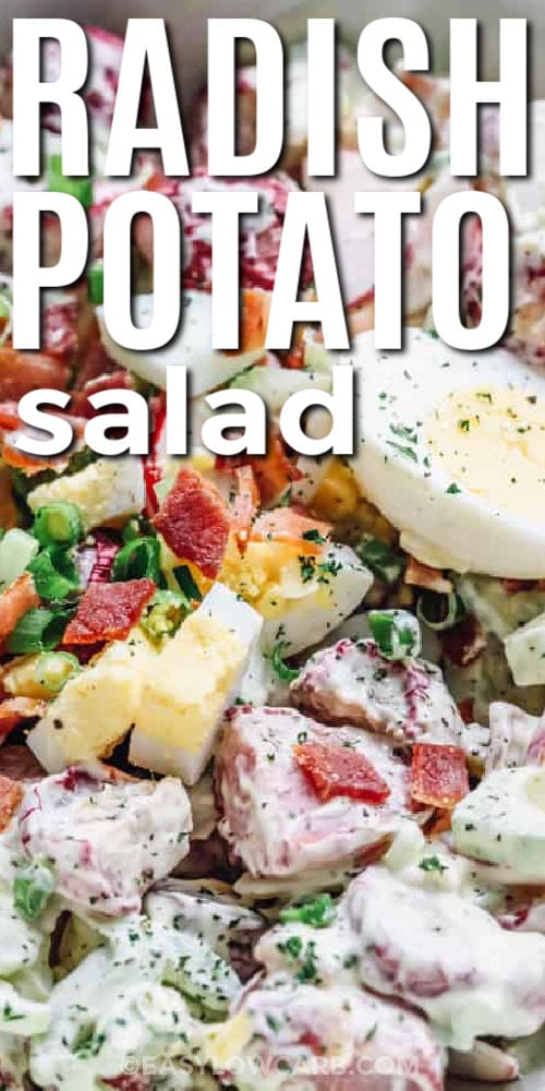 Radish potato salad brings all the comfort of a classic picnic dish with a fresh low carb twist. Roasted radishes become mild and tender before being mixed with creamy dressing, chopped eggs, bacon, celery, and pickles for the perfect balance of rich and crisp. Every spoonful is loaded with bold flavor and satisfying texture. Serve it cold at cookouts, family dinners, or as a make-ahead lunch side that stays delicious in the fridge for days. #easylowcarb close up of Radish Potato Salad with writing