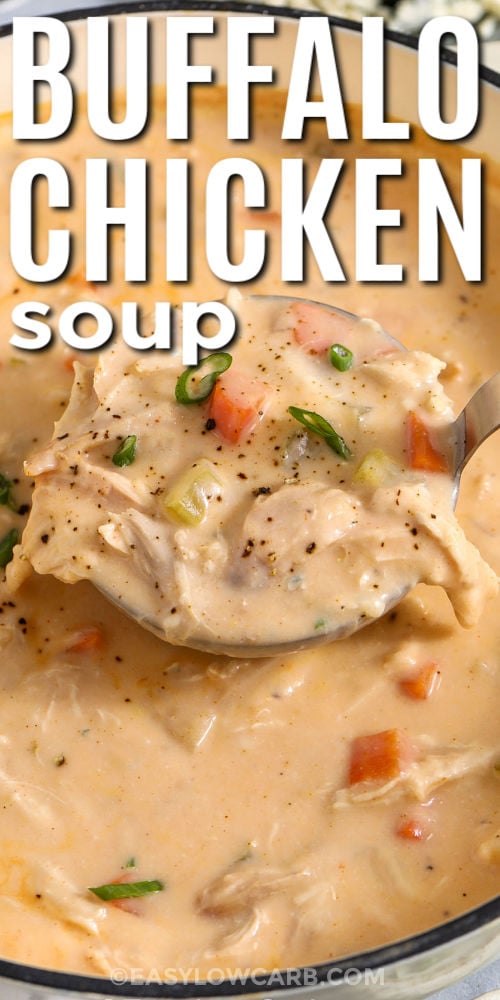 Creamy buffalo chicken soup is an easy low carb dinner that tastes like buffalo chicken dip in soup form. Boiled cauliflower blends silky with cream cheese, creating a thick base that clings to every bite. Simmer it with celery and onion for that wing-night vibe, then add shredded chicken and buffalo sauce just to heat through. Finish with blue cheese crumbles and sliced green onions. #easylowcarb taking a ladle full of Buffalo Chicken Soup out of the pot with writing