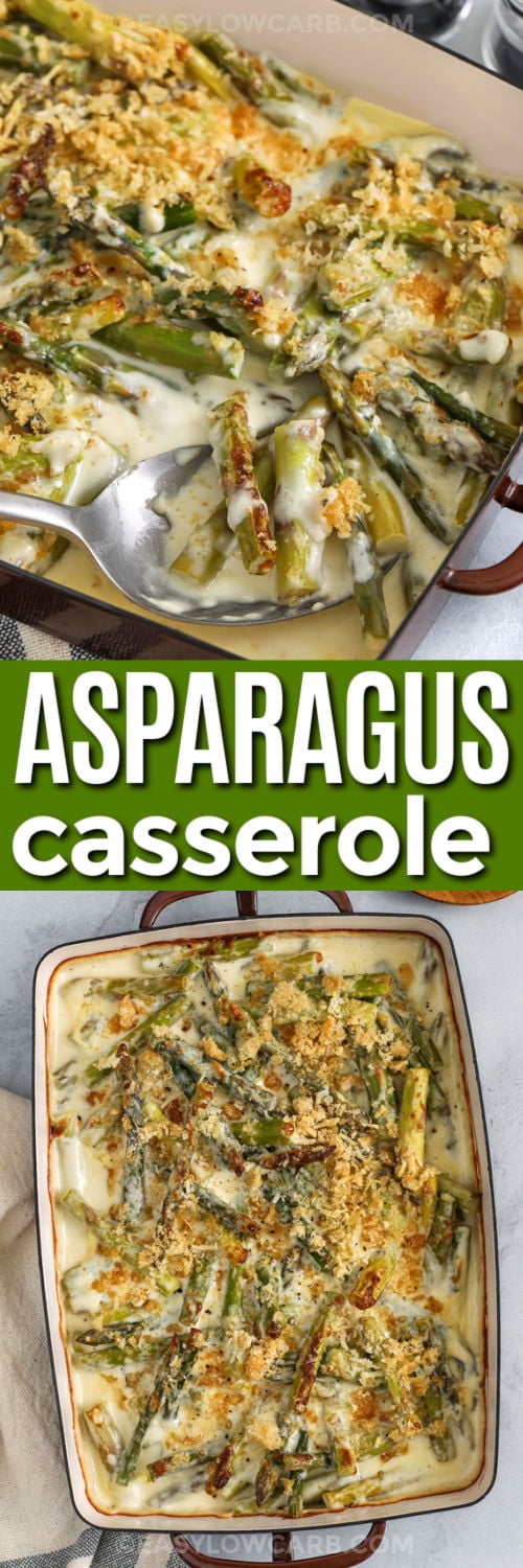 If you love cheesy vegetable bakes, this asparagus casserole delivers a creamy middle and a crispy top in one easy dish. Blanching the asparagus first keeps it from turning soft in the oven. The sauce is made with heavy cream and cream cheese, then finished with cheddar and parmesan for a savory bite. Crushed pork rinds replace breadcrumbs for a low carb crunch. #easylowcarb Asparagus Casserole in the casserole dish and top photo close up with a title