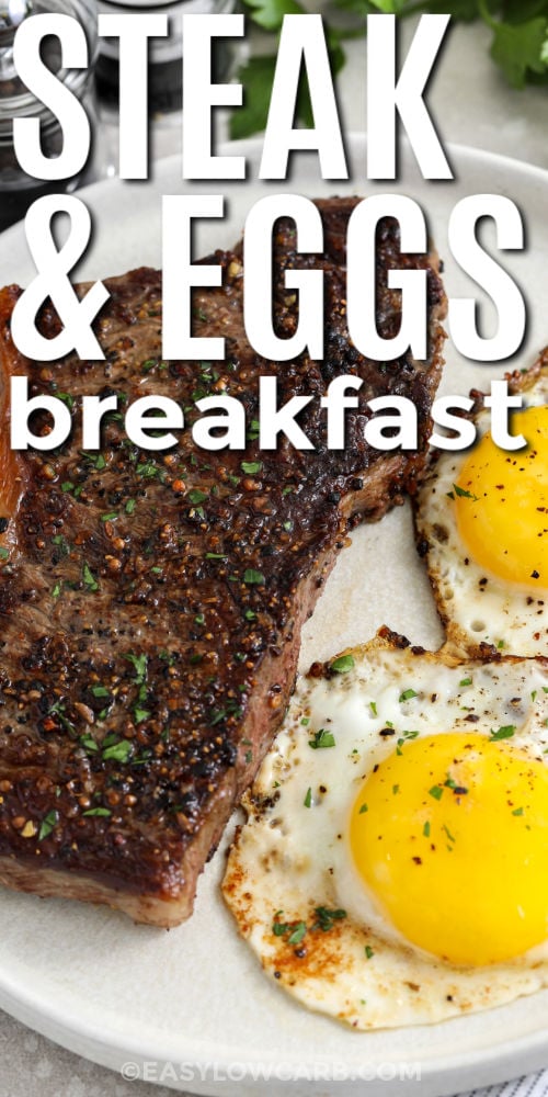 This steak and eggs breakfast is the kind of high protein meal that keeps you full and satisfied without a long ingredient list. A ribeye, sirloin, or strip steak gets pan seared until deeply golden, then eggs are cooked in the same skillet for extra flavor. It is naturally low carb, easy enough for a weekend breakfast, and hearty enough for brunch or breakfast-for-dinner with avocado, mushrooms, or sautéed zucchini on the side. #easylowcarb close up of plated Steak and Eggs Breakfast with writing