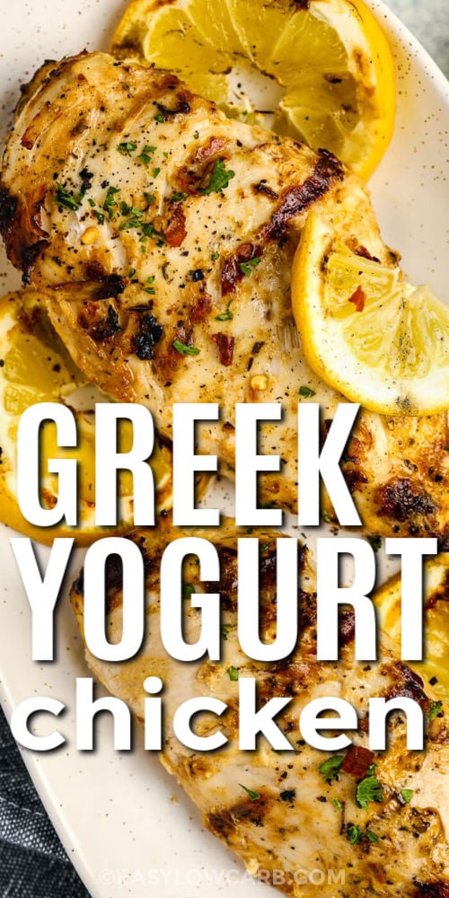 Greek yogurt chicken is a simple grilled chicken recipe that delivers juicy, tender results every time. The lemon, garlic, and herbs in the yogurt marinade give the chicken a bright, fresh flavor while helping it stay moist on the grill. This easy chicken recipe is a great choice when you want something healthy, high in protein, and full of flavor without complicated steps. Perfect for salads, wraps, or easy dinner plates. #easylowcarb Greek Yogurt Chicken with lemon slices and a title