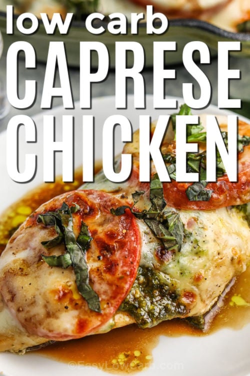 This Caprese chicken recipe is packed with fresh flavor in every cheesy bite. Juicy chicken breasts are layered with basil pesto, ripe tomatoes, melted mozzarella, and a drizzle of balsamic for an easy low carb dinner everyone will love. Everything cooks in one skillet, which makes cleanup simple after busy days. Serve it with roasted vegetables or a crisp salad for a fresh Italian-inspired meal that tastes restaurant worthy. Add this easy dinner to your menu this week. #easylowcarb low carb plated Caprese Chicken Recipe with writing
