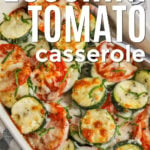 cheesy Zucchini Tomato Bake with writing