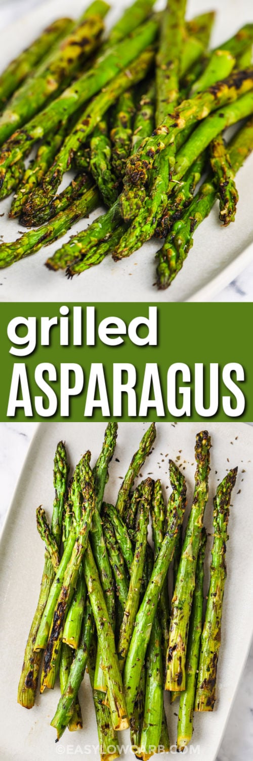 Grilled asparagus recipe makes it easy to turn fresh asparagus into a flavorful side dish. Olive oil, lemon juice, salt, and pepper are all you need to bring out its natural flavor. Grilling adds a tasty browned finish while keeping the spears tender-crisp. It pairs well with everything from grilled chicken to salmon and steak. Save this simple low carb side dish and make it for your next dinner. #easylowcarb plated Grilled Asparagus Recipe and top photo close up with a title