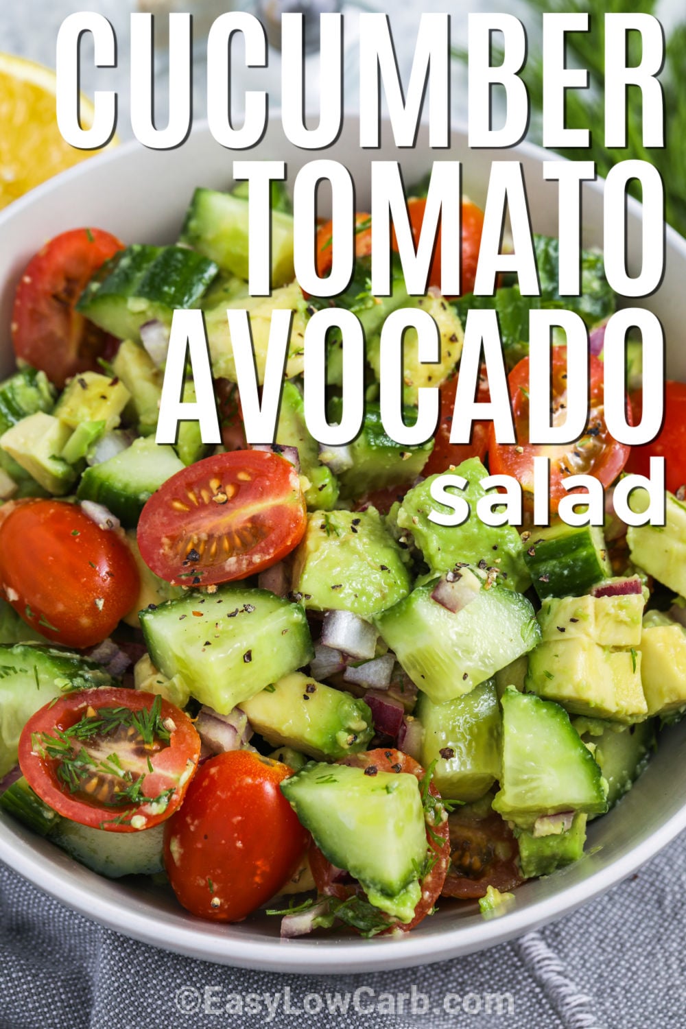 Cucumber tomato avocado salad is a fresh favorite for any meal or gathering. Crisp cucumbers, juicy tomatoes, and creamy avocado are tossed with a tangy homemade vinaigrette and fresh herbs for bright flavor in every bite. It pairs beautifully with grilled chicken, burgers, seafood, or simple weeknight dinners. This healthy salad is always a welcome addition to the table. Give it a try and enjoy a fresh side everyone will love. #easylowcarb bowl of fresh Cucumber Tomato Avocado Salad with writing
