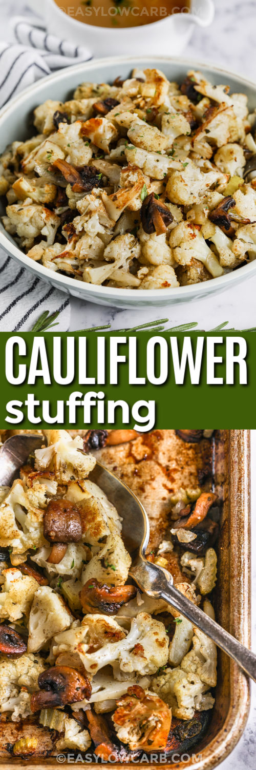 Roasted cauliflower stuffing brings classic stuffing flavor to a vegetable-packed side without relying on bread. Small cauliflower florets, mushrooms, celery, and onion roast with butter, poultry seasoning, parsley, and rosemary for a tender center and flavorful golden edges. It is easy enough for Sunday dinner and festive enough for Thanksgiving or Christmas. Save this cauliflower stuffing recipe for your next cozy dinner. #easylowcarb Cauliflower Stuffing on a sheet pan and plated with a title.