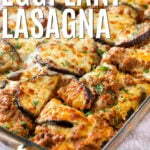 low carb Eggplant Lasagna in the casserole dish with writing
