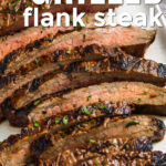 sliced Grilled Flank Steak with a title