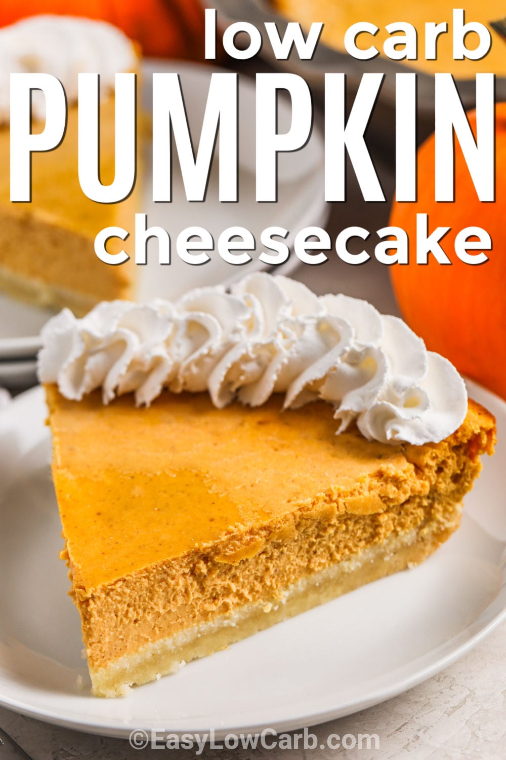 This keto pumpkin cheesecake is a creamy make-ahead dessert made with pumpkin puree, softened cream cheese, warm spices, and a simple baked almond flour crust. The filling comes together quickly in a blender or food processor, then bakes until set before chilling. It is especially convenient for Thanksgiving because dessert can be finished well before dinner begins. Save this keto pumpkin cheesecake recipe for fall entertaining. #easylowcarb Keto Pumpkin Cheesecake slice with whipped cream and writing.