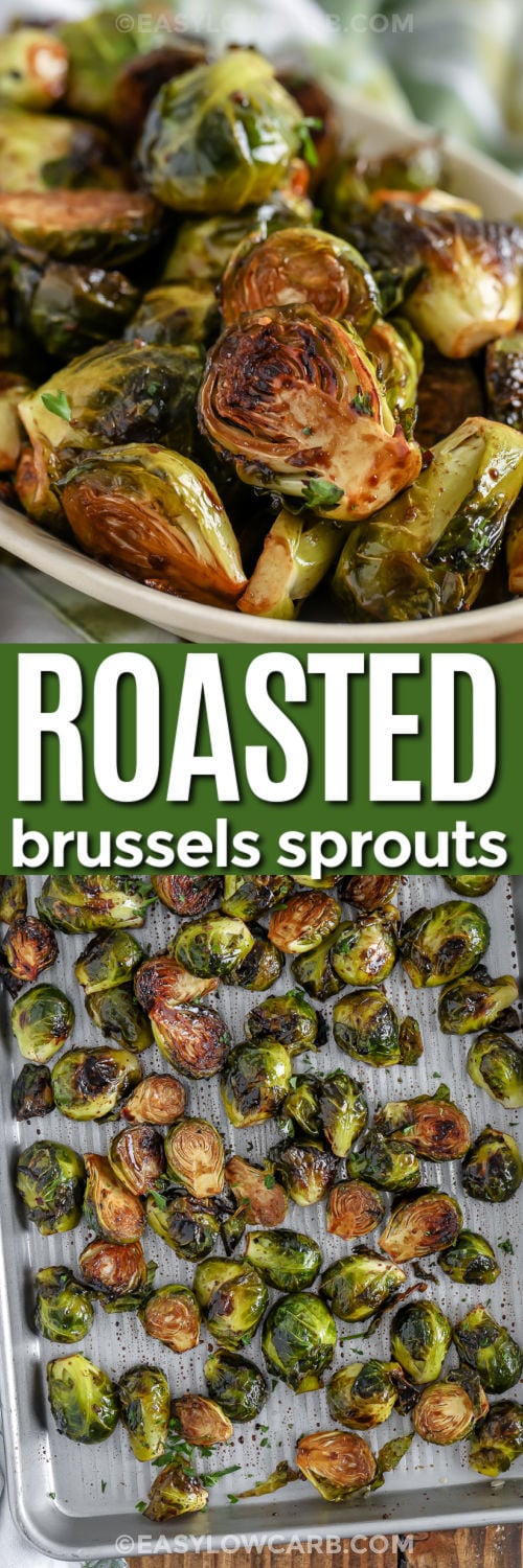 Crispy roasted Brussels sprouts are easier to make when the oven does most of the work. These roasted Brussels sprouts are tossed with garlic, olive oil, and balsamic vinegar, then arranged flat-side down to encourage caramelization. The result is a savory, lightly tangy vegetable with crisp leaves and tender centers that pairs beautifully with low carb chicken, beef, or pork dinners. Pin this simple recipe for an easy weeknight side. #easylowcarb Easy Roasted Brussels Sprouts on the sheet pan and plated with a title.